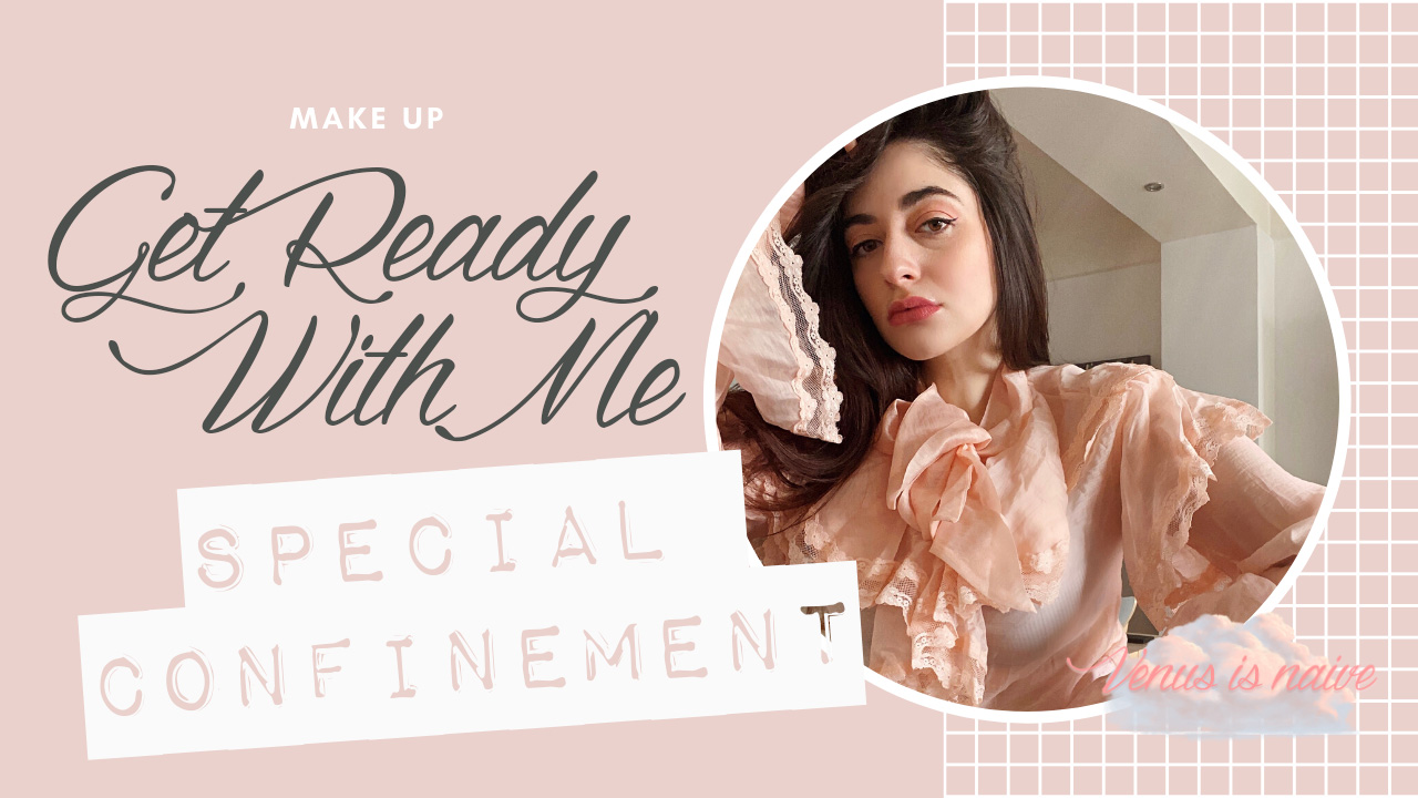 Get Ready With Me Spécial Confinement